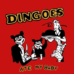 Dingoes Ate My Baby